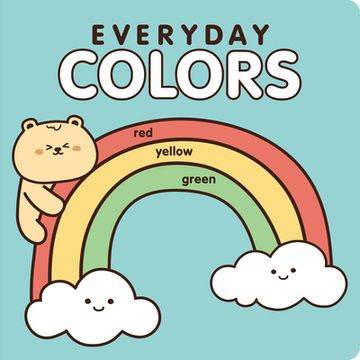 portada Everyday Colors: A Colorful Kawaii Board Book (en Inglés)