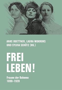 portada Frei Leben! Frauen der Boheme 1890? 1920 (en Alemán)