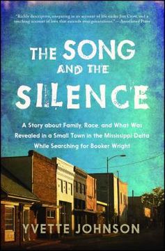 portada The Song and the Silence: A Story About Family, Race, and What was Revealed in a Small Town in the Mississippi Delta While Searching for Booker (en Inglés)