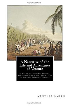 portada A Narrative of the Life and Adventures of Venture: A Native of Africa, But Resident Above Sixty Years in the United States of America. Related by Himself.