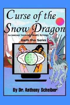 portada curse of the snow dragon: an internet terrorist's deadly revenge (en Inglés)