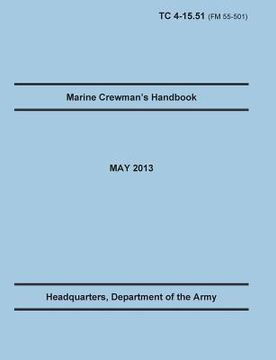 portada Marine Crewman's Handbook: The Official U.S. Army Training Manual. Training Circular TC 4-15.51 (Field Manual FM 55-501). May 2013 revision. (en Inglés)