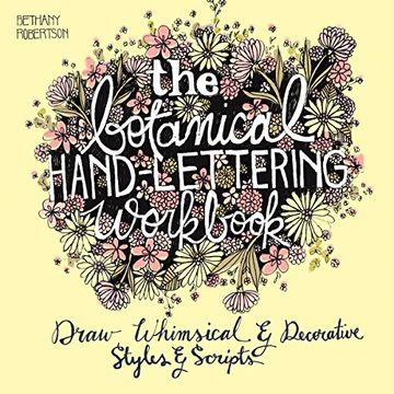 portada The Botanical Hand Lettering Workbook: Draw Whimsical and Decorative Styles and Scripts