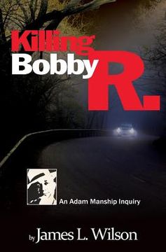 portada Killing Bobby R.: An Adam Manship inquiry
