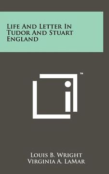 portada life and letter in tudor and stuart england (en Inglés)