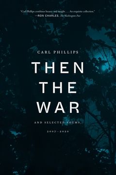 portada Then the War: And Selected Poems, 2007-2020 (in English)