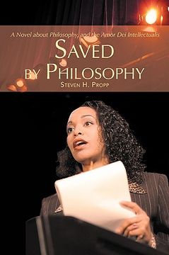 portada saved by philosophy: a novel about philosophy, and the amor dei intellectualis (en Inglés)