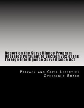 portada Report on the Surveillance Program Operated Pursuant to Section 702 of the Foreign Intelligence Surveillance Act (en Inglés)
