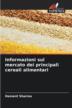 portada Informazioni sul mercato dei principali cereali alimentari (in Italian)