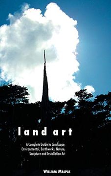 portada Land Art: A Complete Guide to Landscape, Environmental, Earthworks, Nature, Sculpture and Installation art (en Inglés)