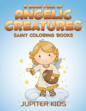 portada A Book Full of Angelic Creatures: Saint Coloring Books (en Inglés)