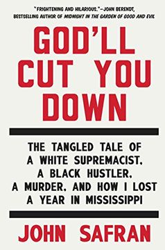 portada God'll cut you Down: The Tangled Tale of a White Supremacist, a Black Hustler, a Murder, and how i Lost a Year in Mississippi (en Inglés)