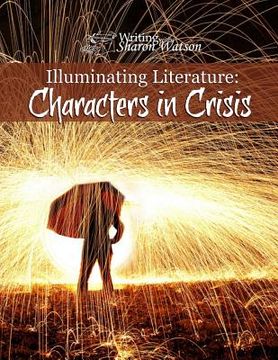 portada Illuminating Literature: Characters in Crisis (en Inglés)