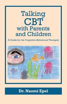 portada Talking CBT with Parents and Children: A Guide for the Cognitive-Behavioral Therapist (en Inglés)