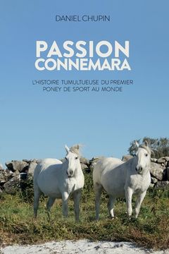 portada Passion Connemara: L'histoire tumultueuse du premier poney de sport au monde (en Francés)
