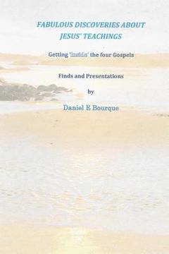 portada Fabulous Discoveries About Jesus' Teachings: Getting 'Inside' The Four Gospels