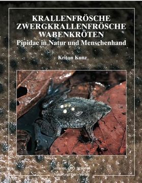 portada Krallenfrösche, Zwergkrallenfrösche, Wabenkröten: Pipidae in Natur und Menschenhand