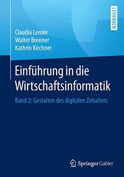 portada Einführung in die Wirtschaftsinformatik: Band 2: Gestalten des Digitalen Zeitalters (en Alemán)