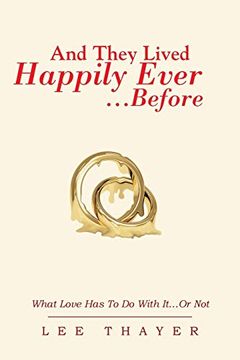 portada And They Lived Happily Ever. Before: What Love has to do With it. Or not (en Inglés)