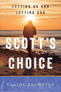 portada Scott's Choice: Letting Go and Letting God (in English)