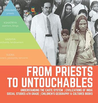 portada From Priests to Untouchables | Understanding the Caste System | Civilizations of India | Social Studies 6th Grade | Children'S Geography & Cultures Books (en Inglés)
