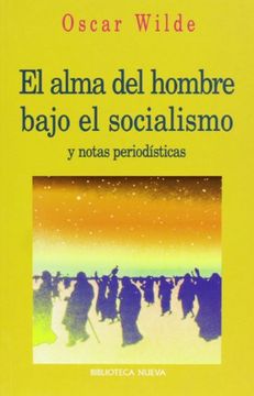 portada El Alma del Hombre Bajo el Socialismo y Notas Periodisticas (in Spanish)
