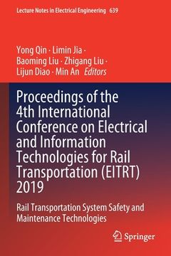 portada Proceedings of the 4th International Conference on Electrical and Information Technologies for Rail Transportation (Eitrt) 2019: Rail Transportation S (en Inglés)