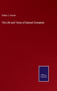 portada The Life and Times of Samuel Crompton 