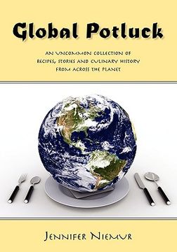 portada global potluck: an uncommon collection of recipes, stories and culinary history from across the planet (en Inglés)