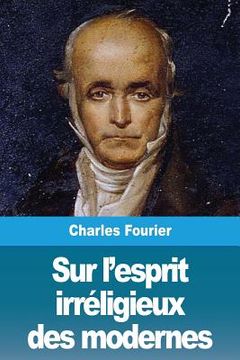 portada Sur l'esprit irréligieux des modernes (in French)