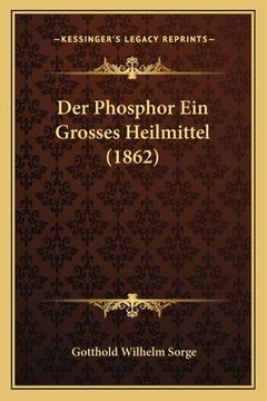 portada Der Phosphor Ein Grosses Heilmittel (1862) (en Alemán)