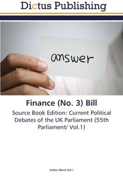 portada Finance (No. 3) Bill: Source Book Edition: Current Political Debates of the UK Parliament (55th Parliament/ Vol.1)