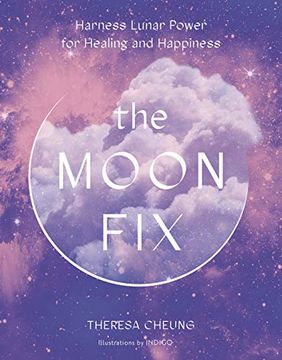 portada The Moon Fix: Harness Lunar Power for Healing and Happiness 