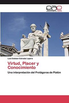 portada Virtud, Placer y Conocimiento: Una Interpretación del Protágoras de Platón