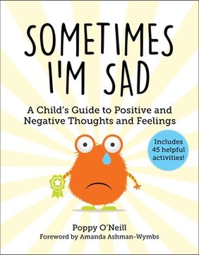 portada Sometimes I'M Sad: A Child'S Guide to Positive and Negative Thoughts and Feelings (6) (Child'S Guide to Social and Emotional Learning) (en Inglés)