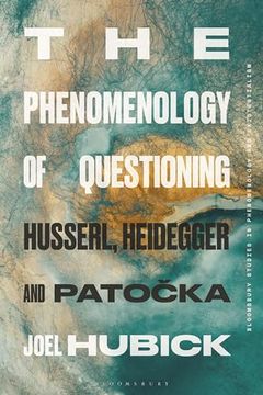 portada Phenomenology of Questioning, The: Husserl, Heidegger and Patocka (in English)