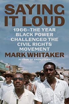 portada Saying it Loud: 1966―The Year Black Power Challenged the Civil Rights Movement (en Inglés)