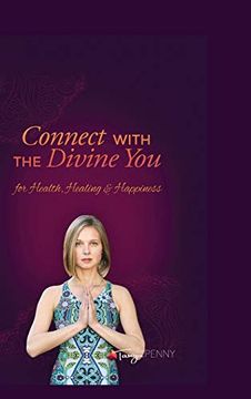 portada Connect With the Divine You: For Health, Healing & Happiness (en Inglés)