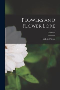 portada Flowers and Flower Lore; Volume 1 (in English)