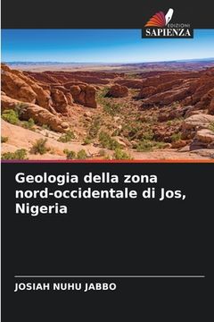 portada Geologia della zona nord-occidentale di Jos, Nigeria (in Italian)