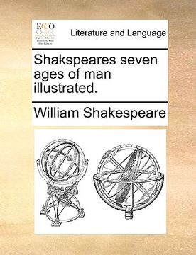 portada shakspeares seven ages of man illustrated. (in English)