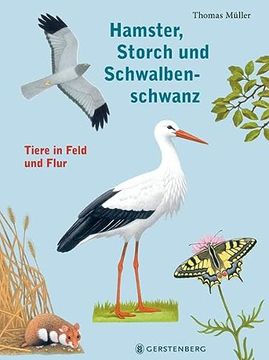 portada Hamster, Storch und Schwalbenschwanz: Tiere in Feld und Flur (en Alemán)