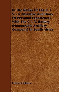 portada in the ranks of the c. i. v. - a narrative and diary of personal experiences with the c. i. v. battery (honourable artillery company) in south africa (en Inglés)