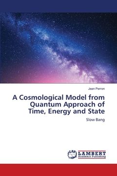 portada A Cosmological Model from Quantum Approach of Time, Energy and State (en Inglés)