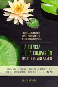 portada La Ciencia de la Compasión: Más Allá del Mindfulness (Alianza Ensayo) (in Spanish)