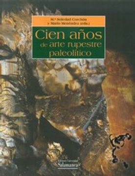 portada Cien Años de Arte Rupestre Paleolitico (in Spanish)