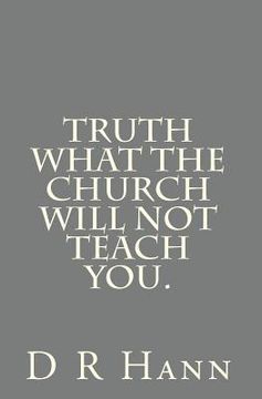 portada truth what the church will not teach you. (in English)