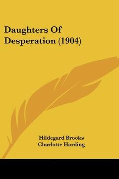 portada daughters of desperation (1904) (en Inglés)