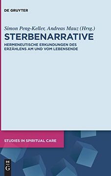 portada Sterbenarrative: Hermeneutische Erkundungen des Erzählens am und vom Lebensende (Studies in Spiritual Care) (en Alemán)