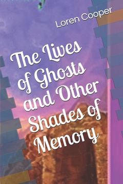 portada The Lives of Ghosts and Other Shades of Memory